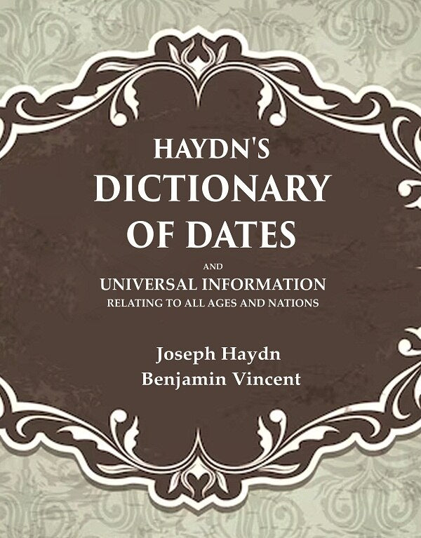 Haydn's Dictionary of Dates And Universal Information Relating to all Ages and Nations - Gyan Books | Grocsy