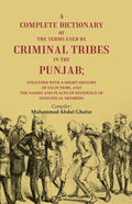 A Complete Dictionary Of The Terms Used By Criminal Tribes In The Punjab; Together With A Short History - Gyan Books | Grocsy
