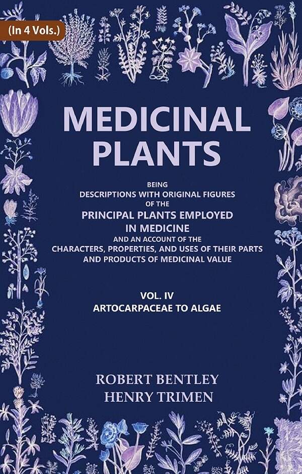 Medicinal Plants: Being Descriptions With Original Figures Of The Principal Plants Employed In Medicine And - Gyan Books | Grocsy
