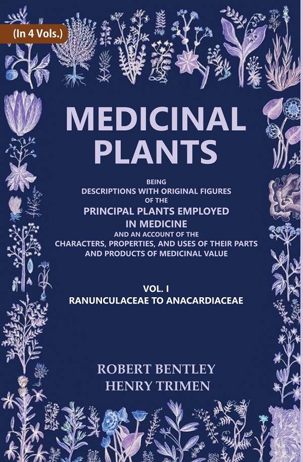 Medicinal Plants: Being Descriptions With Original Figures Of The Principal Plants Employed In Medicine And - Gyan Books | Grocsy