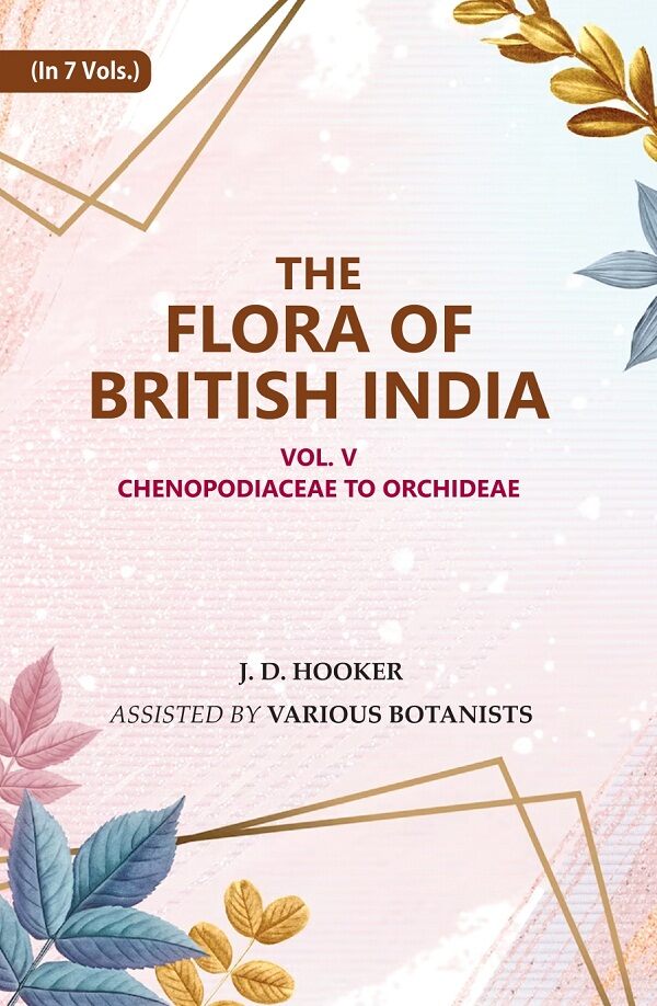 The Flora of British India: Chenopodiaceae to Orchideae 5th - Gyan Books | Grocsy