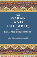 The Koran and the Bible: Or, Islam and Christianity - Gyan Books | Grocsy