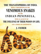 The Thanatophidia Of India Being A Description Of The Venomous Snakes Of The Indian Peninsula: With An - Gyan Books | Grocsy