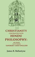 Christianity Contrasted with Hindu Philosophy: An Essay, in Five Books, Sanskrit and English - Gyan Books | Grocsy