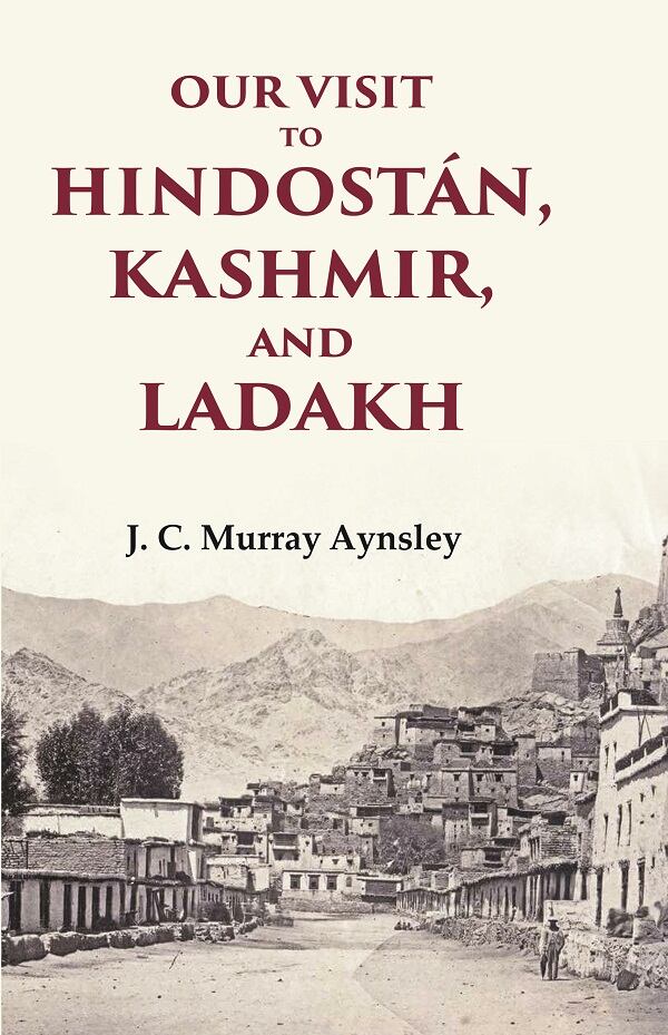 Our Visit to Hindostán, Kashmir, and Ladakh - Gyan Books | Grocsy