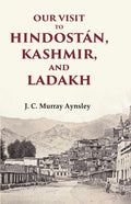 Our Visit to Hindostán, Kashmir, and Ladakh - Gyan Books | Grocsy
