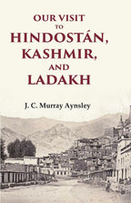 Our Visit to Hindostán, Kashmir, and Ladakh - Gyan Books | Grocsy