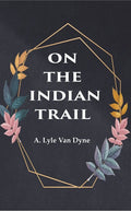 On the Indian Trail - Gyan Books | Grocsy