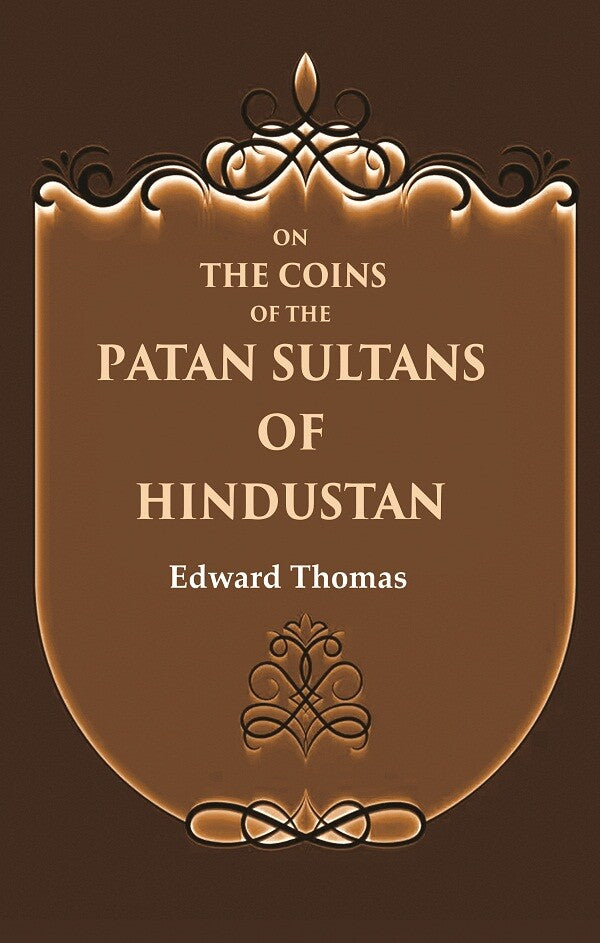 On the Coins of the Patan Sultans of Hindustan - Gyan Books | Grocsy