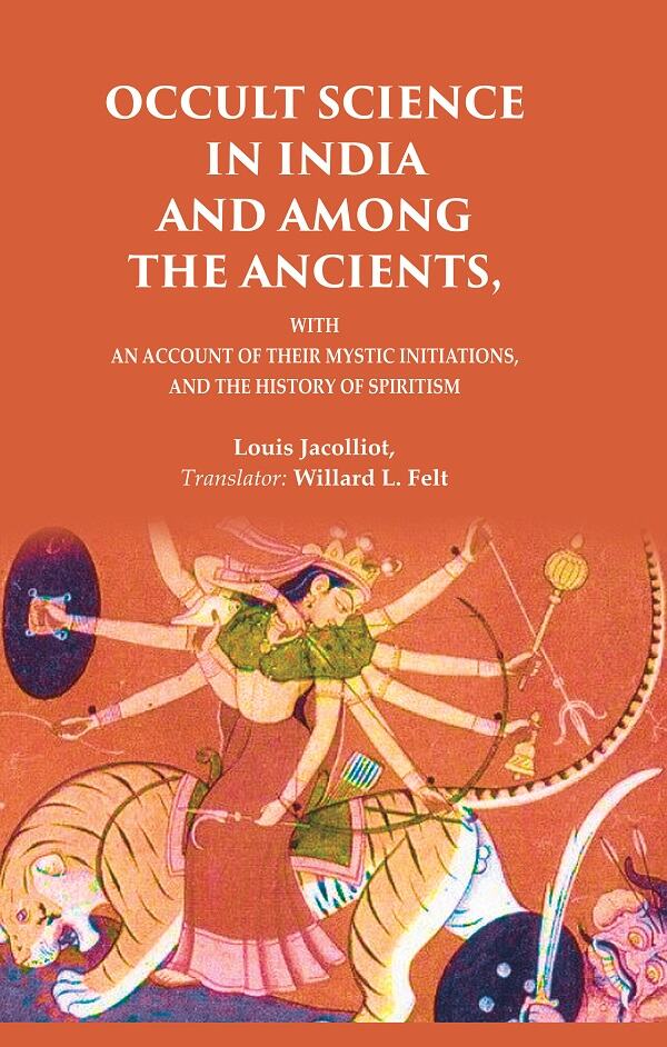 Occult Science in India and Among the Ancients: With an Account of their Mystic Initiations, and the History of Spiritism - Gyan Books | Grocsy