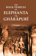 The Rock-Temples of Elephanta or Ghârâpurî - Gyan Books | Grocsy