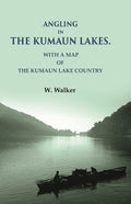 Angling in the Kumaun Lakes: with a Map of the Kumaun Lake Country - Gyan Books | Grocsy