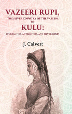 Vazeeri Rupi, the Silver Country of the Vazeers, in Kulu: Its Beauties, Antiquities, and Silver Mines - Gyan Books | Grocsy