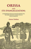 Orissa and its Evangelization: Interspersed with Suggestions Respecting the More Efficient Conducting of Indian Missions - Gyan Books | Grocsy
