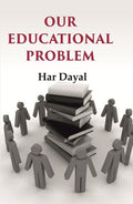 Our Educational Problem - Gyan Books | Grocsy