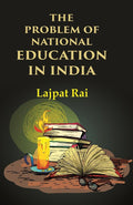 The Problem of National Education in India - Gyan Books | Grocsy