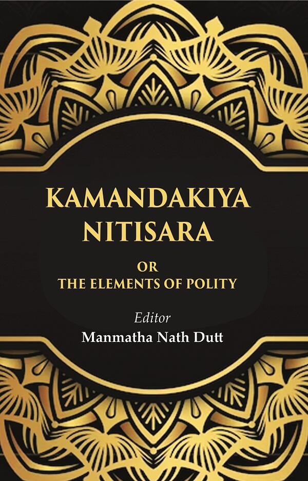 Kamandakiya Nitisara: Or the Elements of Polity - Gyan Books | Grocsy
