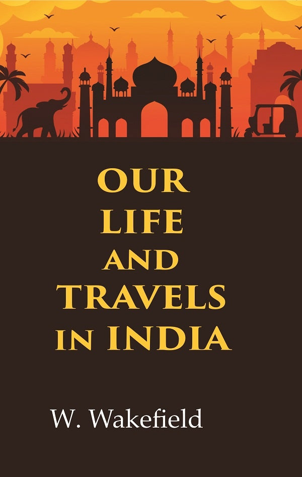 Our Life and Travels in India - Gyan Books | Grocsy