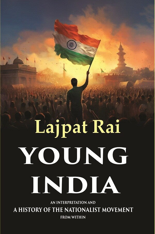 Young India An Interpretation and a History of the Nationalist Movement from Within - Gyan Books | Grocsy