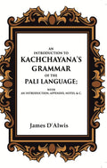 An Introduction to Kachchayana's Grammar of the Pali Language With an Introduction, Appendix, Notes, & c. - Gyan Books | Grocsy