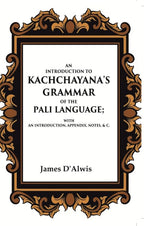 An Introduction to Kachchayana's Grammar of the Pali Language With an Introduction, Appendix, Notes, & c. - Gyan Books | Grocsy