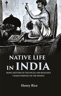 Native life in India Being Sketches of the Social and Religious Characteristics of the Hindus - Gyan Books | Grocsy