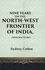 Nine Years on the North-west Frontier of India, From 1854 To 1863 - Gyan Books | Grocsy