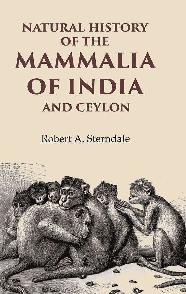 Natural History of the Mammalia of India and Ceylon - Gyan Books | Grocsy