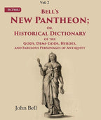 Bell's New Pantheon Or Historical Dictionary of the Gods, Demi-Gods, Heroes, and Fabulous Personages of Antiquity 2nd - Gyan Books | Grocsy