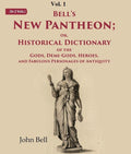 Bell's New Pantheon Or, Historical Dictionary of the Gods, Demi-Gods, Heroes, and Fabulous Personages of Antiquity 1st - Gyan Books | Grocsy