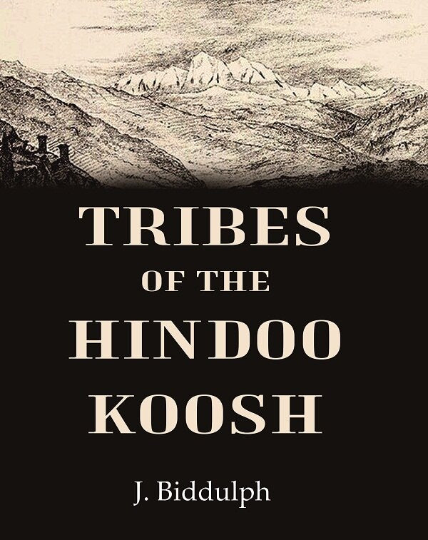 Tribes of the Hindoo Koosh - Gyan Books | Grocsy