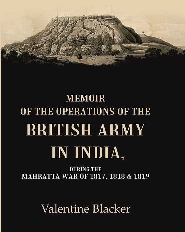 Memoir of the Operations of the British Army in India During the Mahratta War of 1817, 1818 & 1819 - Gyan Books | Grocsy