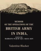 Memoir of the Operations of the British Army in India During the Mahratta War of 1817, 1818 & 1819 - Gyan Books | Grocsy