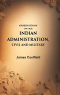 Observations on our Indian Administration, Civil and Military - Gyan Books | Grocsy