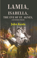 Lamia, Isabella, The Eve of St. Agnes, and Other Poems - Gyan Books | Grocsy