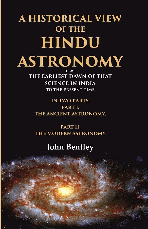 A Historical View Of The Hindu Astronomy From The Earliest Dawn Of That Science In India To The Present - Gyan Books | Grocsy