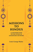 Missions to Hindus A Contribution to the Study of Missionary Methods - Gyan Books | Grocsy