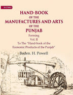 Hand-Book of the Manufactures and Arts of the Punjab: Forming, To The “Hand-book of the Economic Products of the Punjab” 2nd - Gyan Books | Grocsy