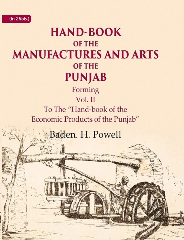 Hand-Book of the Manufactures and Arts of the Punjab: Forming, To The “Hand-book of the Economic Products of the Punjab” 2nd - Gyan Books | Grocsy