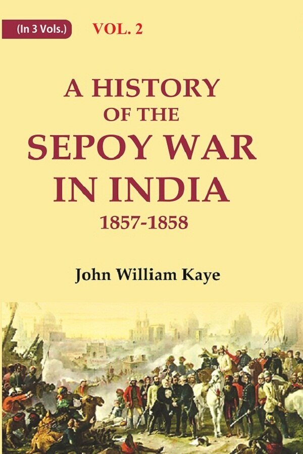 A History of the Sepoy War in India 1857-1858 2nd - Gyan Books | Grocsy