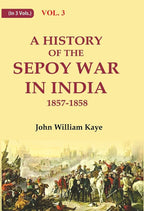 A History of the Sepoy War in India 1857-1858 3rd - Gyan Books | Grocsy