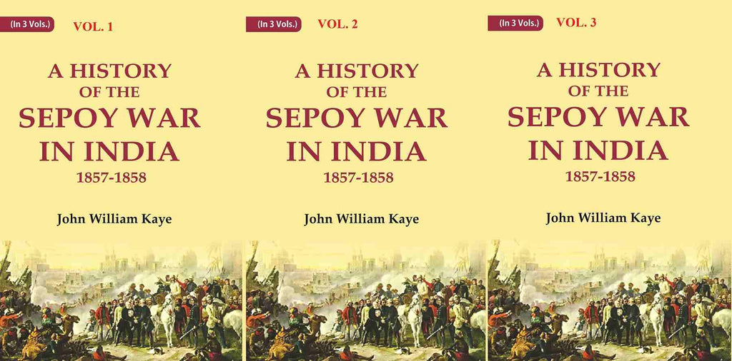 A History of the Sepoy War in India 1857-1858 3 Vols. Set - Gyan Books | Grocsy