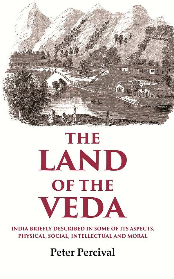 The Land of the Veda India Briefly Described In Some of Its Aspects, Physical, Social, Intellectual and Moral - Gyan Books | Grocsy