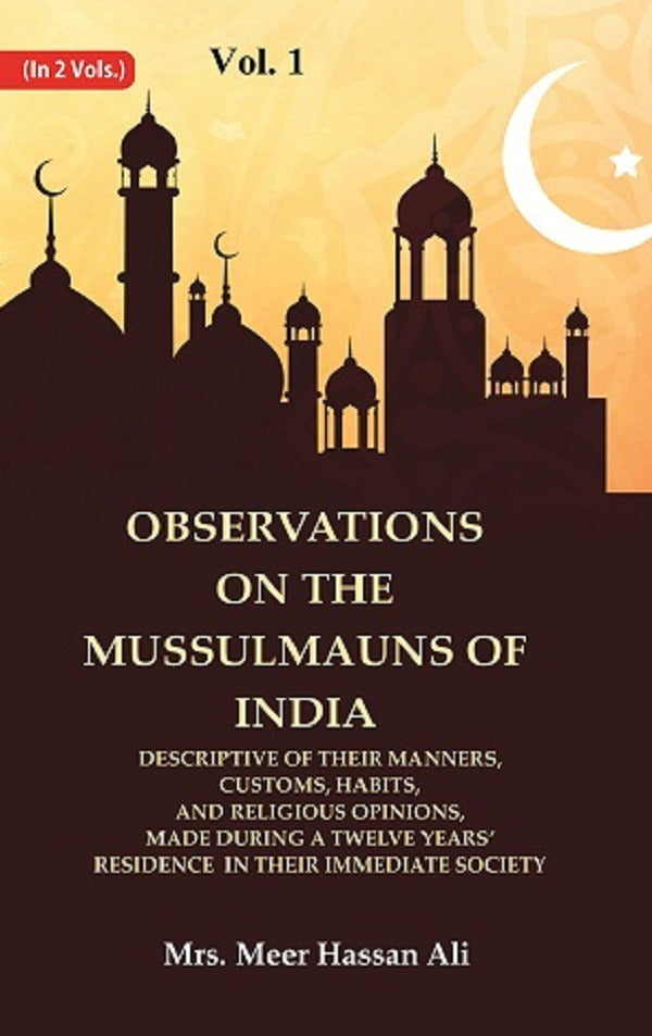 Observations On The Mussulmauns Of India Descriptive Of Their Manners, Customs, Habits, And Religious - Gyan Books | Grocsy