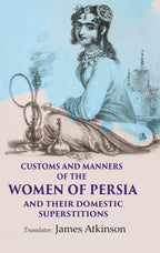 Customs and Manners of the Women of Persia And their Domestic Superstitions - Gyan Books | Grocsy