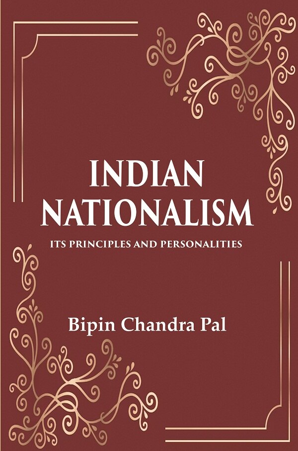 Indian Nationalism Its Principles and Personalities - Gyan Books | Grocsy