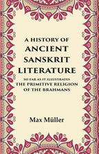A History of Ancient Sanskrit Literature So Far as It Illustrates the Primitive Religion of the Brahmans - Gyan Books | Grocsy