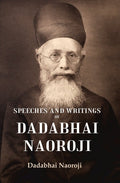 Speeches and Writings of Dadabhai Naoroji - Gyan Books | Grocsy