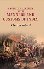 A Popular Account of the Manners and Customs of India - Gyan Books | Grocsy