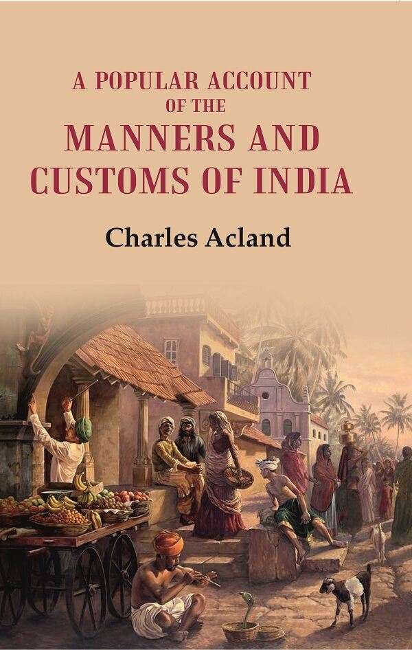 A Popular Account of the Manners and Customs of India - Gyan Books | Grocsy